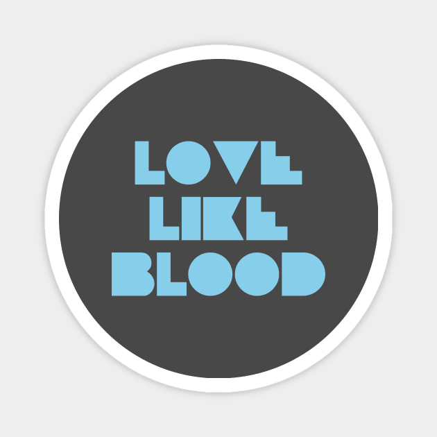 Love Like Bood, blue Magnet by Perezzzoso